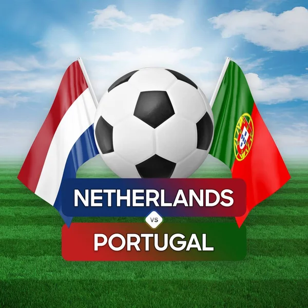 Netherlands vs Portugal national teams soccer football match competition concept.