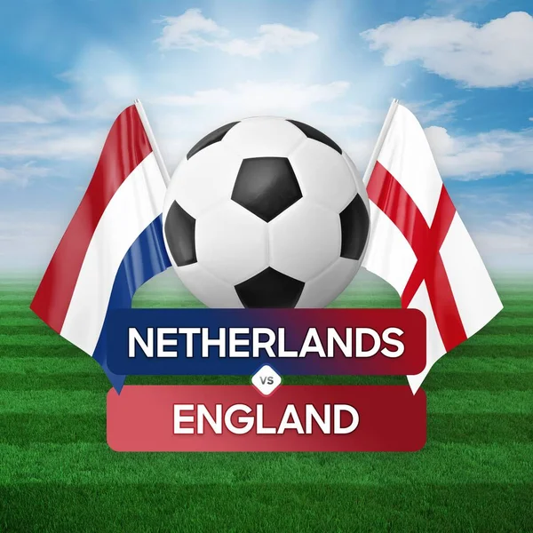 Netherlands vs England national teams soccer football match competition concept.