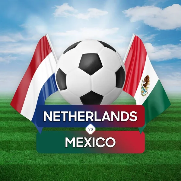 Netherlands vs Mexico national teams soccer football match competition concept.