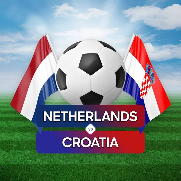 Netherlands vs Croatia national teams soccer football match competition concept.