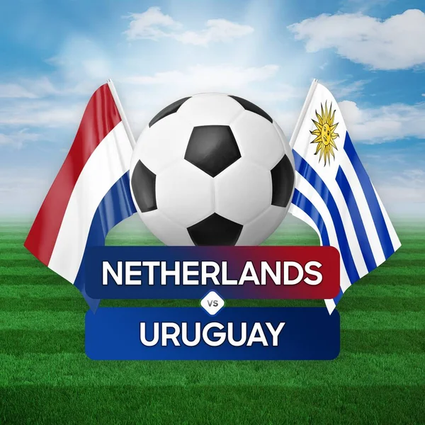 Netherlands vs Uruguay national teams soccer football match competition concept.