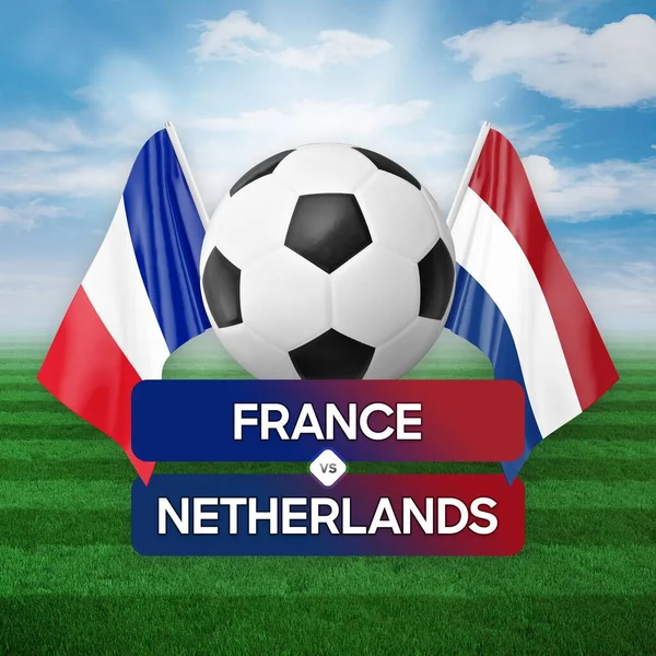 France vs Netherlands national teams soccer football match competition concept.
