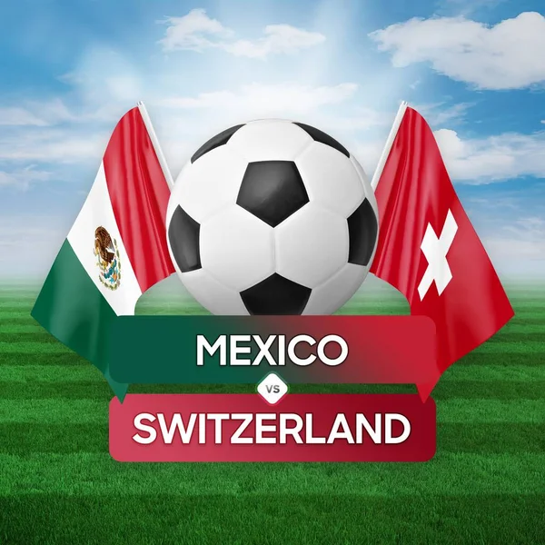 stock image Mexico vs Switzerland national teams soccer football match competition concept.