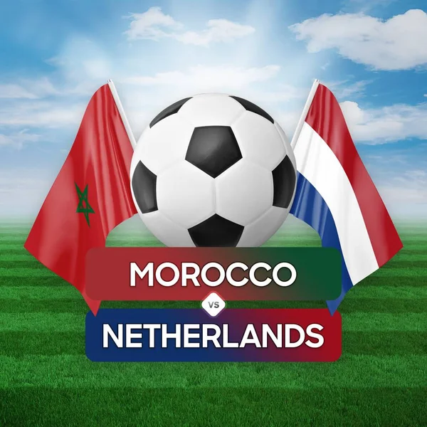Morocco vs Netherlands national teams soccer football match competition concept.