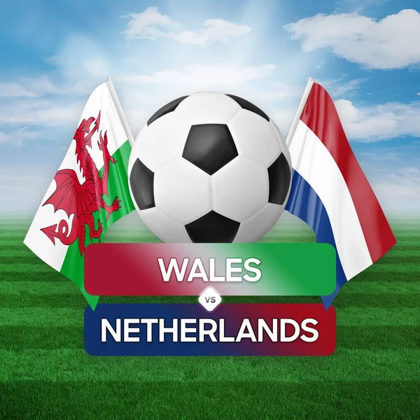 Wales vs Netherlands national teams soccer football match competition concept.