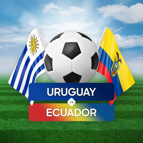Uruguay Ekvador milli takımlarına karşı futbol maçı konsepti.