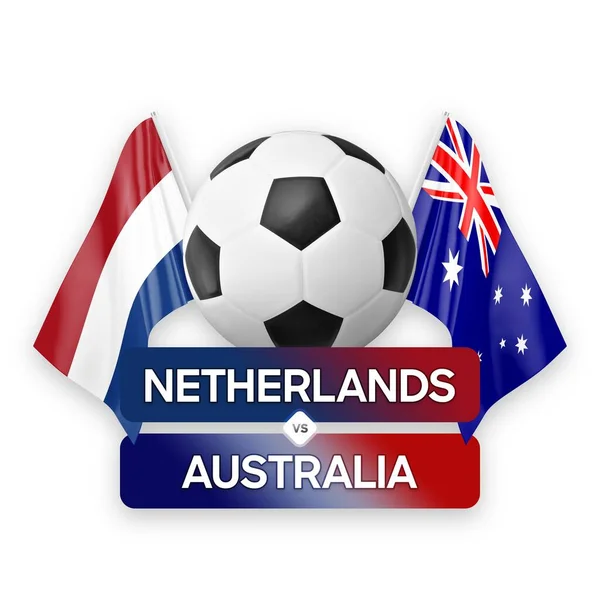 Netherlands vs Australia national teams soccer football match competition concept.