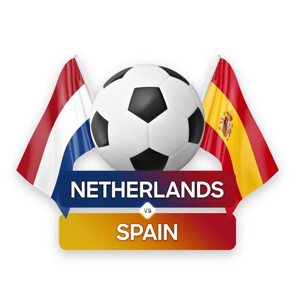 Netherlands vs Spain national teams soccer football match competition concept.