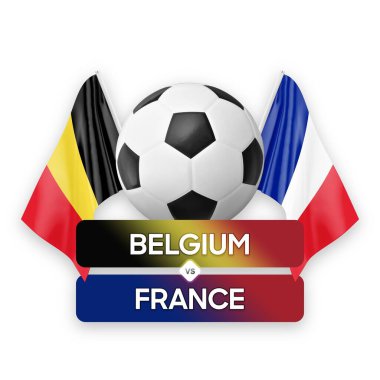 Belçika Fransa milli takımlarına karşı futbol maçı konsepti.