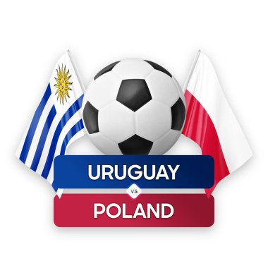 Uruguay, Polonya milli takımlarına karşı futbol maçı konsepti.