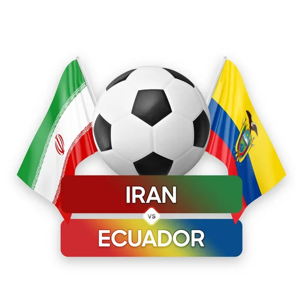 Iran vs Ecuador national teams soccer football match competition concept.
