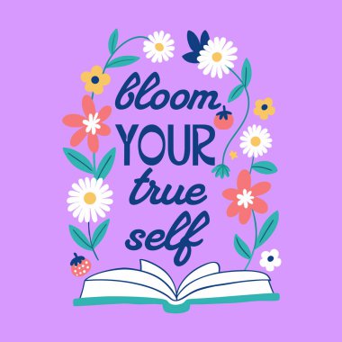 Tişört baskıları, posterler, moda grafikleri, çıkartmalar için Gerçek Kişilik Tipografisi Sloganı: Çiçek Vektörü İllüstrasyonu