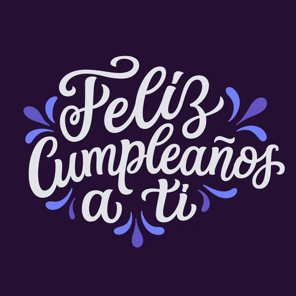 Herzlichen Glückwunsch Zum Geburtstag Auf Spanisch Handgeschriebener Text Vektor Typografie — Stockvektor