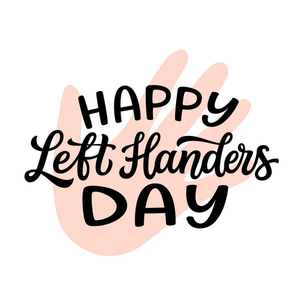 Glücklicher Linkshänder Tag Handgeschriebener Text Mit Einem Handabdruck Auf Weißem — Stockvektor