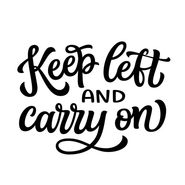 Keep Left Carry Hand Lettering Quote Isolated White Background Vector — Stock Vector