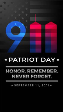 Vatanseverlik Günü ABD - Vatansever arka plan vektörü. Honor, unutma, 9 / 11 'i asla unutma. Anlamlı sosyal medya paylaşımları, hikayeler, dikey afişler, posterler, rollups için ideal grafik 