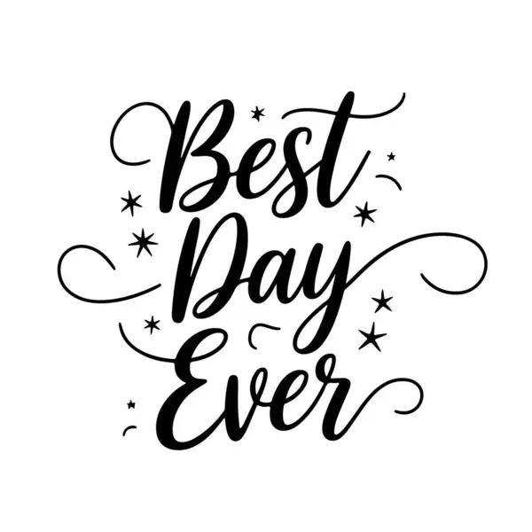 Hayatımın en güzel günü. Beyaz Arkaplanda Vektör Tasarımı İzole Edildi