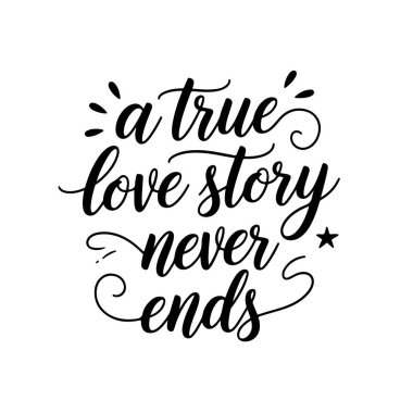Gerçek bir aşk hikayesi asla bitmez. Beyaz Arkaplanda Vektör Tasarımı İzole Edildi