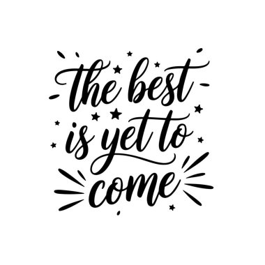 En iyisi daha gelmedi. Beyaz Arkaplanda Vektör Tasarımı İzole Edildi