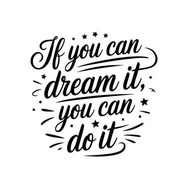 Hayalini kurabiliyorsan, gerçekleştirebilirsin. Beyaz Arkaplanda Vektör Tasarımı İzole Edildi