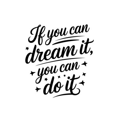 Hayalini kurabiliyorsan, gerçekleştirebilirsin. Beyaz Arkaplanda Vektör Tasarımı İzole Edildi