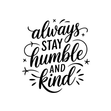 Her zaman mütevazı ve nazik ol. Beyaz Arkaplanda Vektör Tasarımı İzole Edildi