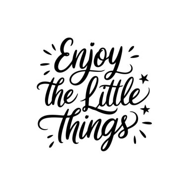 Küçük şeylerin tadını çıkar. Beyaz Arkaplanda Vektör Tasarımı İzole Edildi