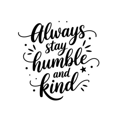 Her zaman mütevazı ve nazik ol. Beyaz Arkaplanda Vektör Tasarımı İzole Edildi