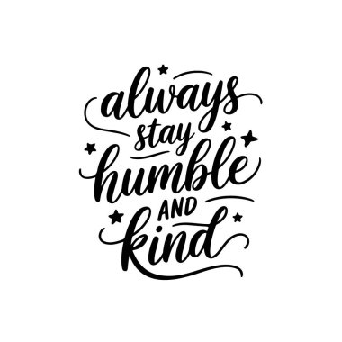 Her zaman mütevazı ve nazik ol. Beyaz Arkaplanda Vektör Tasarımı İzole Edildi