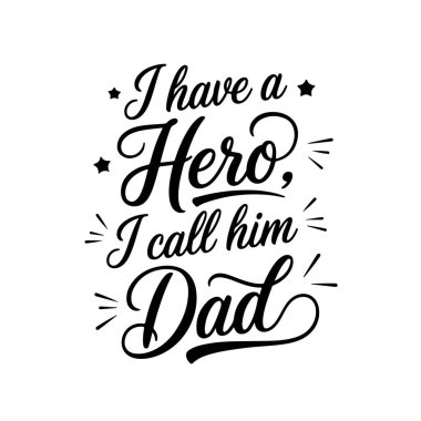 Bir kahramanım var, ona baba diyorum. Beyaz Arkaplanda Vektör Tasarımı İzole Edildi