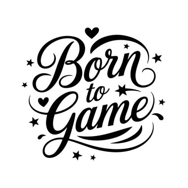 Oyun için doğmuş. Oyuncu Alıntı Vektörü Tasarımı Beyaz Arkaplanda İzole Edildi