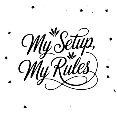 Benim düzenim, benim kurallarım. Oyuncu Alıntı Vektörü Tasarımı Beyaz Arkaplanda İzole Edildi