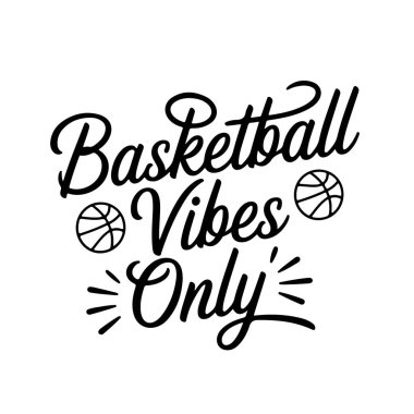 Sadece basketbol vibes. Beyaz Arkaplanda Vektör Tasarımı İzole Edildi