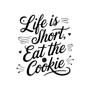 Hayat kısa, kurabiyeyi ye. Beyaz Arkaplanda Alıntı Vektörü Tasarımı İzole Edildi