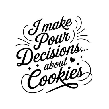 Kurabiyelerle ilgili kararları ben veririm. Beyaz Arkaplanda Alıntı Vektörü Tasarımı İzole Edildi