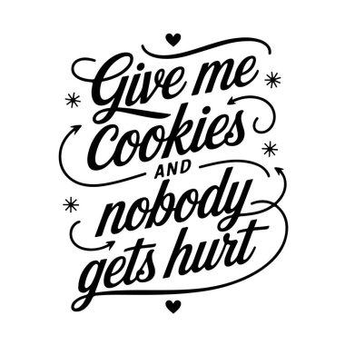 Bana kurabiye ver ve kimse zarar görmesin. Beyaz Arkaplanda Alıntı Vektörü Tasarımı İzole Edildi