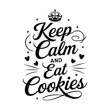 Sakin ol ve kurabiye ye. Beyaz Arkaplanda Alıntı Vektörü Tasarımı İzole Edildi