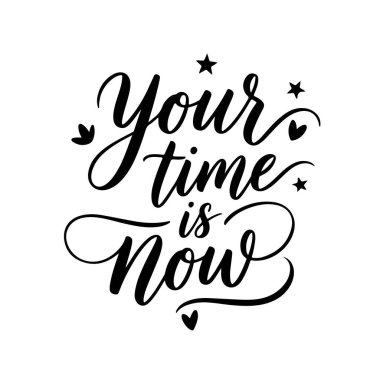 Senin zamanın şimdi. Motivasyonel Tırnak Vektörü Tasarımı Beyaz Arkaplanda İzole Edildi