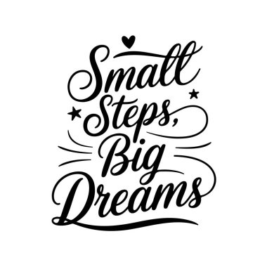 Küçük Adımlar, Büyük Hayaller. Motivasyonel Tırnak Vektörü Tasarımı Beyaz Arkaplanda İzole Edildi