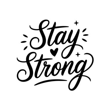 Güçlü kal. Motivasyonel Tırnak Vektörü Tasarımı Beyaz Arkaplanda İzole Edildi