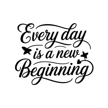 Her gün yeni bir başlangıçtır. Motivasyonel Tırnak Vektörü Tasarımı Beyaz Arkaplanda İzole Edildi