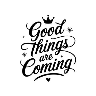 İyi şeyler geliyor. Motivasyonel Tırnak Vektörü Tasarımı Beyaz Arkaplanda İzole Edildi