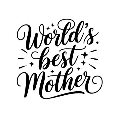 Dünyanın en iyi annesi. Beyaz Arkaplanda Vektör Tasarımı İzole Edildi