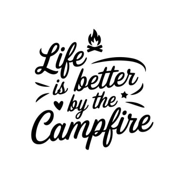 Kamp ateşinin yanında hayat daha güzel. Kamp Tırnak Vektörü Tasarımı Beyaz Arkaplanda İzole Edildi