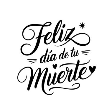 Feliz Dia De Tu Muerte. Beyaz Arkaplanda Alıntı Vektörü Tasarımı İzole Edildi
