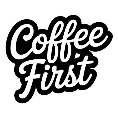 Önce kahve. Beyaz Arkaplanda Vektör Tasarımı İzole Edildi