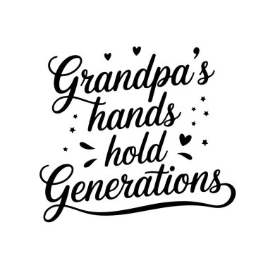 Büyükbabanın Elleri Nesilleri Tutar. Büyükbaba Alıntı Vektör Tasarımı Beyaz Arkaplanda İzole Edildi