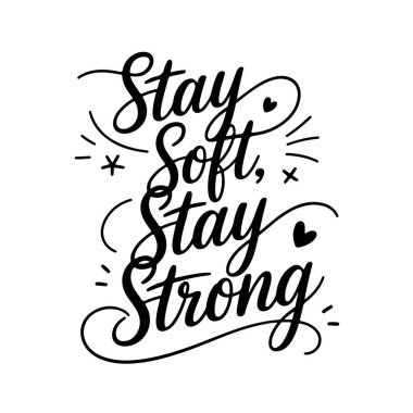 Yumuşak ol, Güçlü kal. Zihinsel Sağlık Alıntıları Vektör Tasarımı Beyaz Arkaplanda İzole Edildi