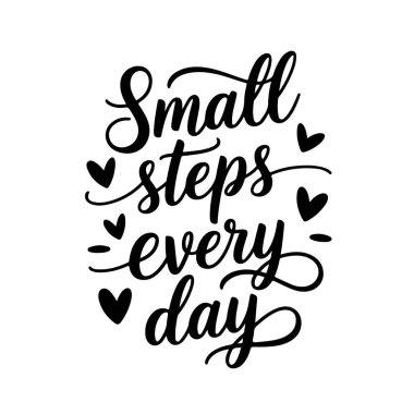Her gün küçük adımlar. Zihinsel Sağlık Alıntıları Vektör Tasarımı Beyaz Arkaplanda İzole Edildi
