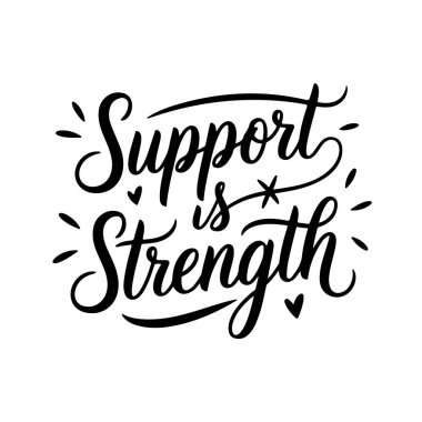 Destek, güçtür. Zihinsel Sağlık Alıntıları Vektör Tasarımı Beyaz Arkaplanda İzole Edildi